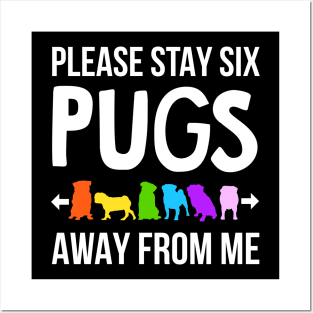 Please Stay 6 Pugs Away From Me Posters and Art